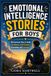 EMOTIONAL INTELLIGENCE STORIES FOR BOYS: Motivational Tales to Build Confidence, Self-Control, Friendship, and Courage