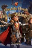 Ritter Arthur & Freunde: Bei den Wikingern: Ein großes Nordmeer-Abenteuer