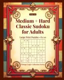 Medium + Hard Classic Sudoku for Adults: Large Print Puzzles - 8x10