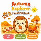 Autumn Explorer Coloring Book for Kids Ages 4+