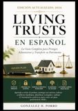 LIVING TRUSTS EN ESPAÑOL: La Guía Completa para Proteger, Administrar y Transferir su Patrimonio