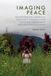 Imaging Peace: Transforming Conflict, Resisting Violence and Building Community through Photography