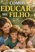 Como educar seu filho