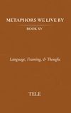Metaphors We Live By: Book XV: Language, Framing, & Thought