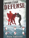 Aggressive Independently Published Aggressive Defense: Blocks, Head Movement & Counters for Boxing, Kickboxing & MMA