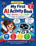 My First AI Activity Book: Play • Discover • Think • Create