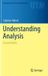 Understanding Springer-Verlag New York Inc. Understanding Analysis, Stephen Abbott, Hardcover, 312 pages, 2015