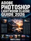 Adobe Photoshop Lightroom Classic Guide 2026