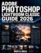 Adobe Photoshop Lightroom Classic Guide 2026
