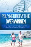 Polyneuropathie Psiana eCom UG Polyneuropathie overwinnen: Leren omgaan met zenuwpijn en rusteloze benen en ze holistisch behandelen