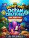 The Bol The Secret Jobs of Ocean Creatures for Toddlers