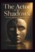 THE ACTOR IN THE SHADOWS / The Life and Art of Shawn Hatosy / 2023