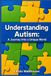 Understanding Autism: A Journey Into a Unique World: Personal Insights Into Life on the Autism Spectrum