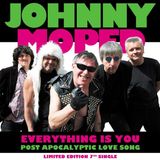 7-Everything Johnny Moped - Everything Is You/Post Apocalyptic
