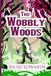 The Wobbly Woods