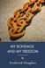 My Bondage And My Freedom: The Classic 1855 Slave Narrative (Annotated)