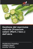 Gestione Edizioni Sapienza Gestione del marciume radicale [Fusarium solani (Mart.) Sacc.] dell'okra