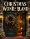 Christmas Wonderland: A Cozy Journey Through Winter Magic: A Christmas Coloring Book for Adults Featuring 110+ Cozy Winter, Holiday and Christmas Village Scenes