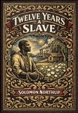 Twelve Golden Monarch Twelve Years a Slave (Golden Monarch Collector's Edition) (Case Laminate Hardcover with Jacket)