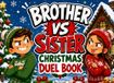Brother vs Sister Christmas Duel Book