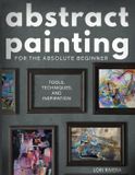 Abstract Libri GmbH Abstract Painting for the Absolute Beginner