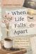 When Life Falls Apart: A Collection of Simple Stories and Tiny Rituals for Tender Catastrophes