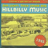 Bear Family Dim Lights, Thick Smoke and Hillbilly Music: 1945