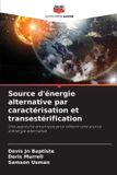 Source Editions Notre Savoir Source d'énergie alternative par caractérisation et transestérification