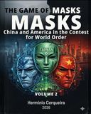 THE GAME OF MASKS China, Taiwan, America, and the Destiny of the 21st Century - VOLUME 2: Invisible Conflict · Global Clash · Finance · Energy · Hemisphere