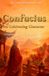 Confucius: On Cultivating Character: A Confucian Guide for Building Integrity, Harmony, and the Art of Right Living