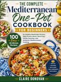 The Complete Mediterranean One-Pot Cookbook For Beginners