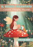 Il Bosco Incantato: Colora, ritaglia, incolla!