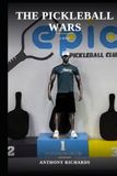 THE PICKLEBALL WARS