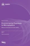 Environmental Mdpi Ag Environmental Exposure to Microplastics: Effects on Animals and Human Health Hardcover