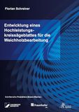 Entwicklung IIF GmbH Entwicklung eines Hochleistungskreissägeblattes für die Weichholzbearbeitung