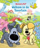 Welkom Woezel & Pip - Welkom in de Tovertuin | Hardcover | 32 pagina's
