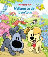 Woezel & Pip - Welkom in de Tovertuin | Couverture rigide | 32 pages