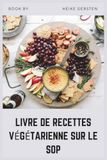 LIVRE DE RECETTES VÉGÉTARIENNE SUR LE SOP: Recettes anti-inflammatoires sans viande pour l'équilibre hormonal et la perte de poids