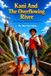 Kani And The Overflowing River: Kani And The Magic Valley Adventures