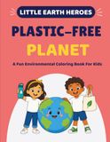 Plastic-Free Planet: A Fun Environmental Coloring Book for Kids Ages 5–10