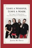 LEAVE Shinedown LEAVE A WHISPER, LEAVE A MARK: The Legacy Of Shinedown - From Broken Starts To Stadium Hearts