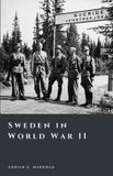 Sweden The Story of Sweden- Sweden in World War II