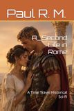 A_Second Life in Rome: A Time Travel Historical Sci-Fi