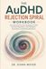The AuDHD Rejection Spiral Workbook