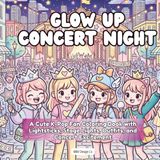 Glow Up Concert Nights: A Cute K-Pop Fan Coloring Book