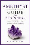 Amethyst Bol Crystals Guide for Beginners - Amethyst Guide for Beginners