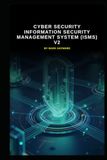 Cyber Security information security management system (ISMS) V2: Updated information from v1