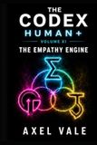 HUMAN+ THE EMPATHY ENGINE: THE CODEX VOLUME XI