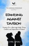 Standing Against Division: Prayers for a Marriage Under Strain, Conflict, and Separation of Heart