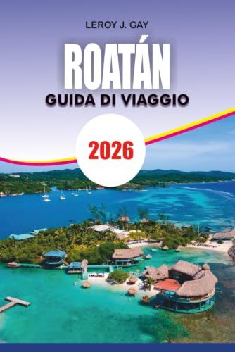 ROATÁN Guida di viaggio 2026